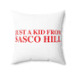 Just a kid from Sasco Hill Spun Polyester Square Pillow