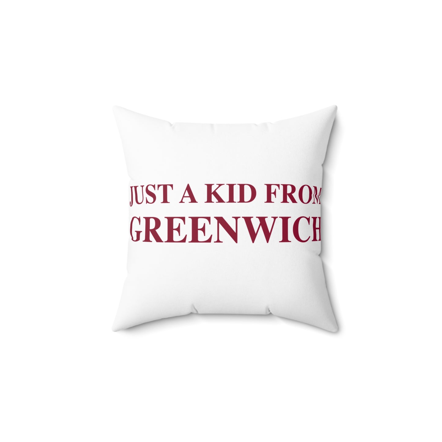 Just a kid from Greenwich Spun Polyester Square Pillow