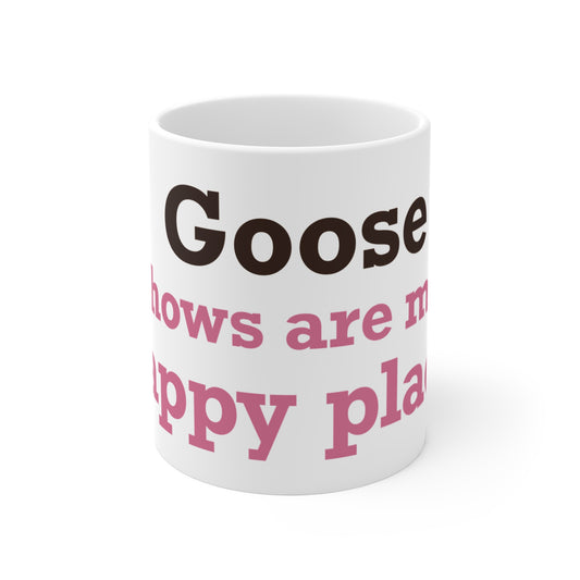 Goose Shows Are My Happy Place - Pink & Espresso Mug 11oz