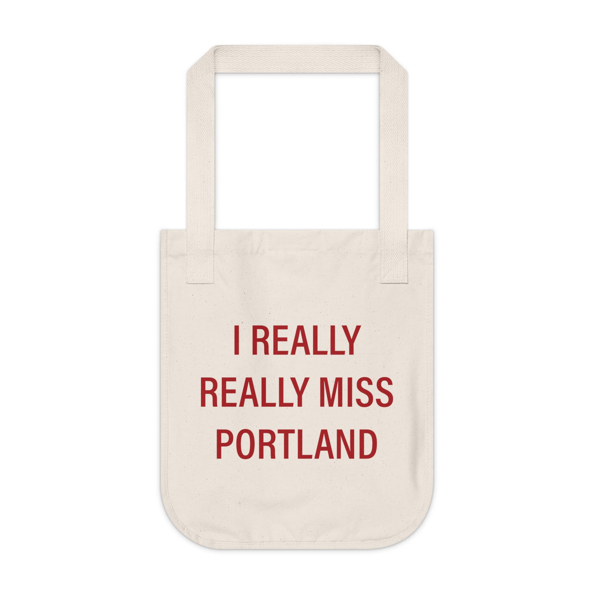I Really Really Miss Portland Organic Canvas Tote Bag