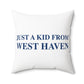 Just a kid from West Haven Polyester Square Pillow