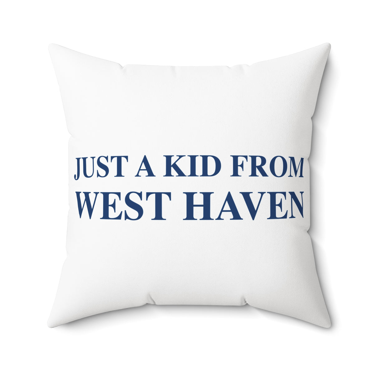 Just a kid from West Haven Polyester Square Pillow