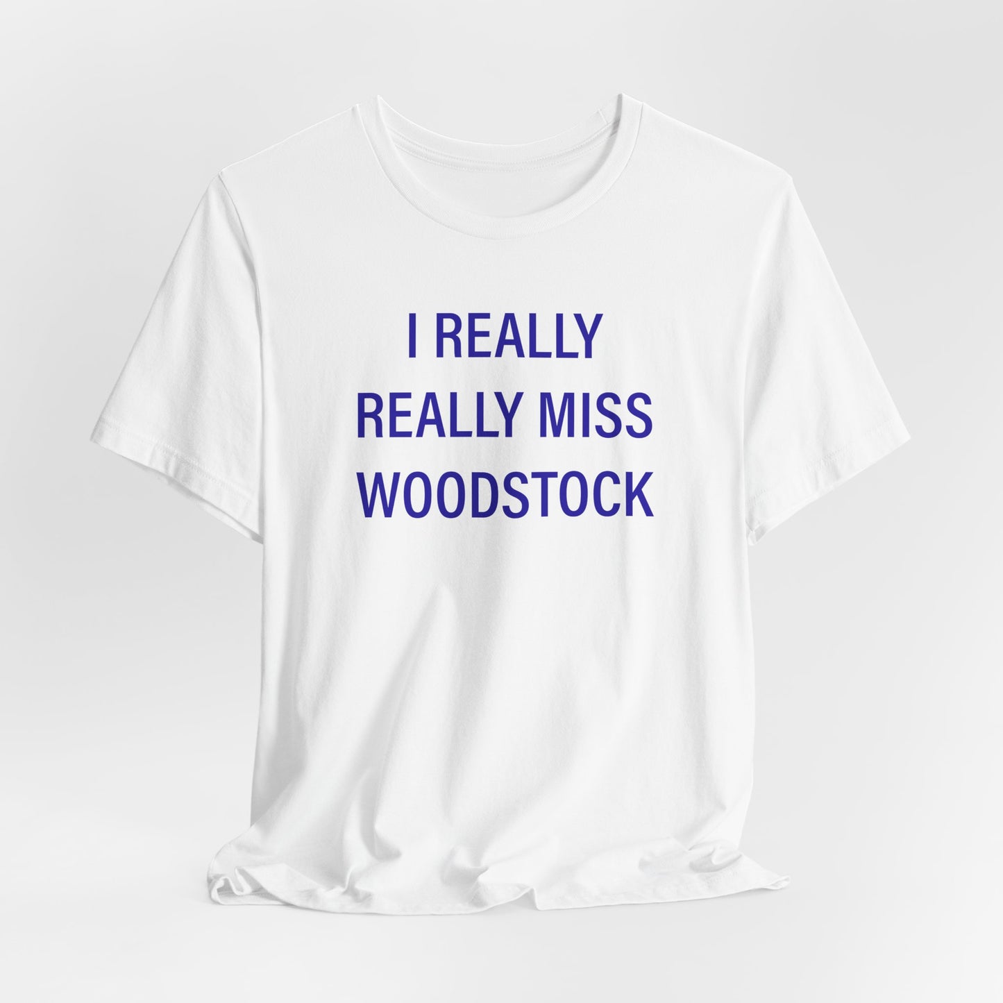 I Really Really Miss Woodstock Unisex Jersey Short Sleeve T-Shirt