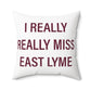 I Really Really Miss East Lyme Polyester Square Pillow