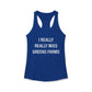 I Really Really Miss Greens Farms Women's Ideal Racerback Tank Top