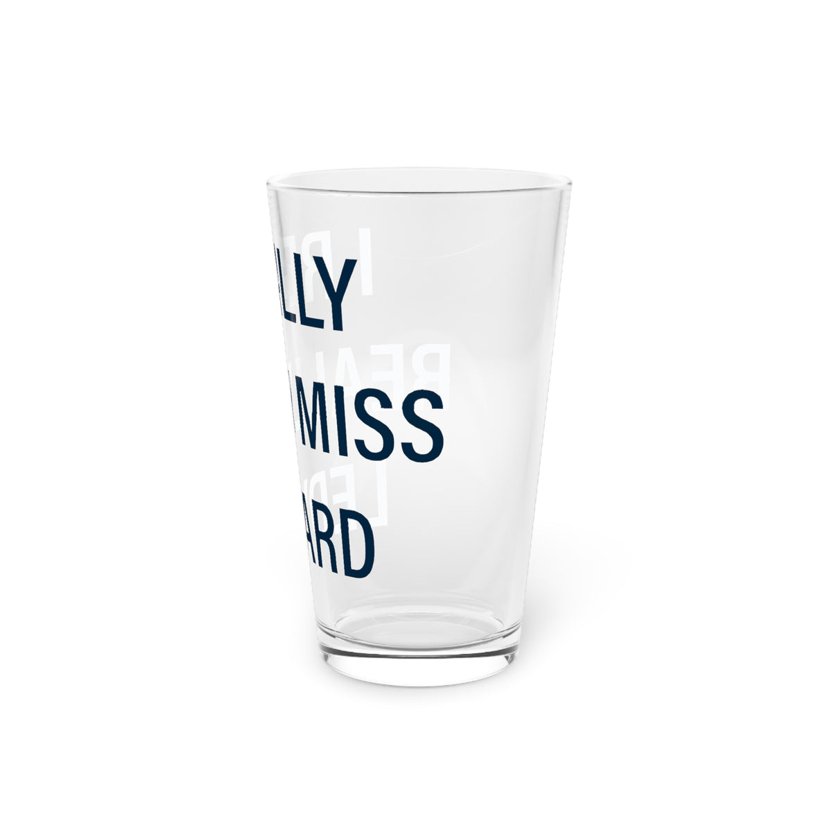 I Really Really Miss Ledyard Pint Glass, 16oz