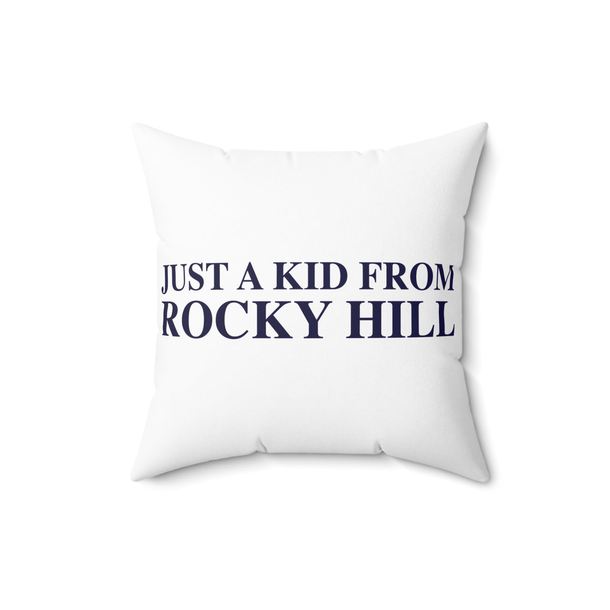 Just a kid from Rocky Hill Polyester Square Pillow