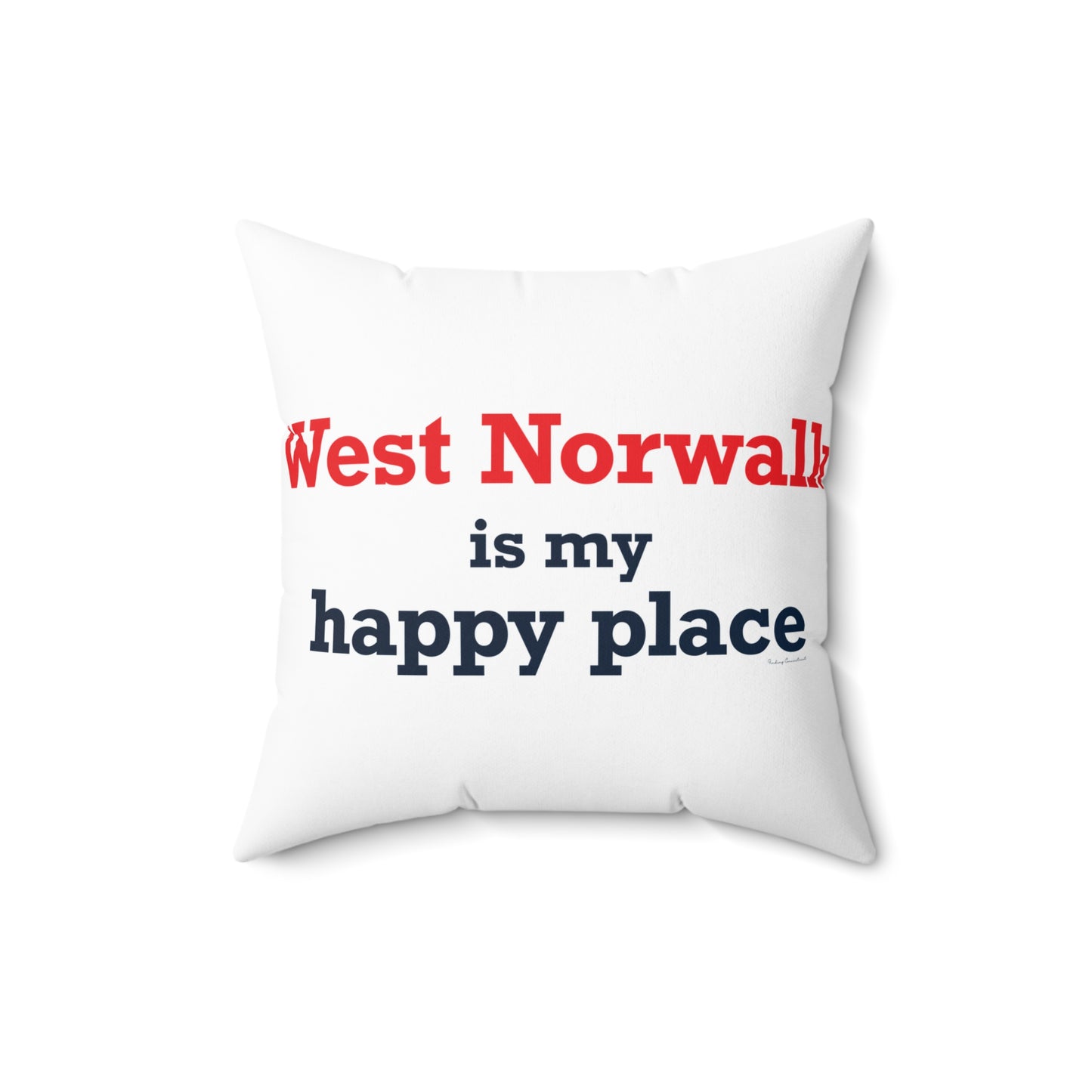 West Norwalk is My Happy Place Spun Polyester Square Pillow