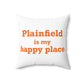Plainfield is My Happy Place Spun Polyester Square Pillow