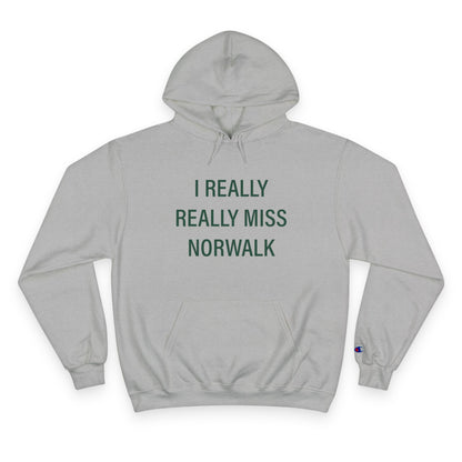 I Really Really Miss Norwalk Champion Hoodie