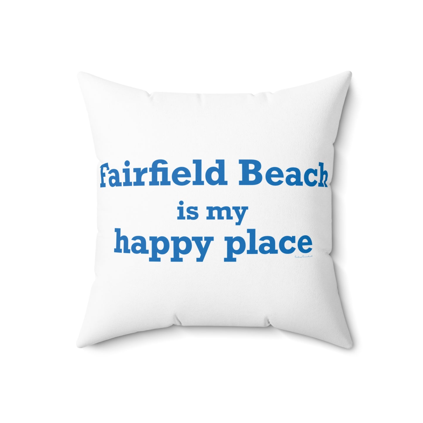 Fairfield Beach is My Happy Place Spun Polyester Square Pillow