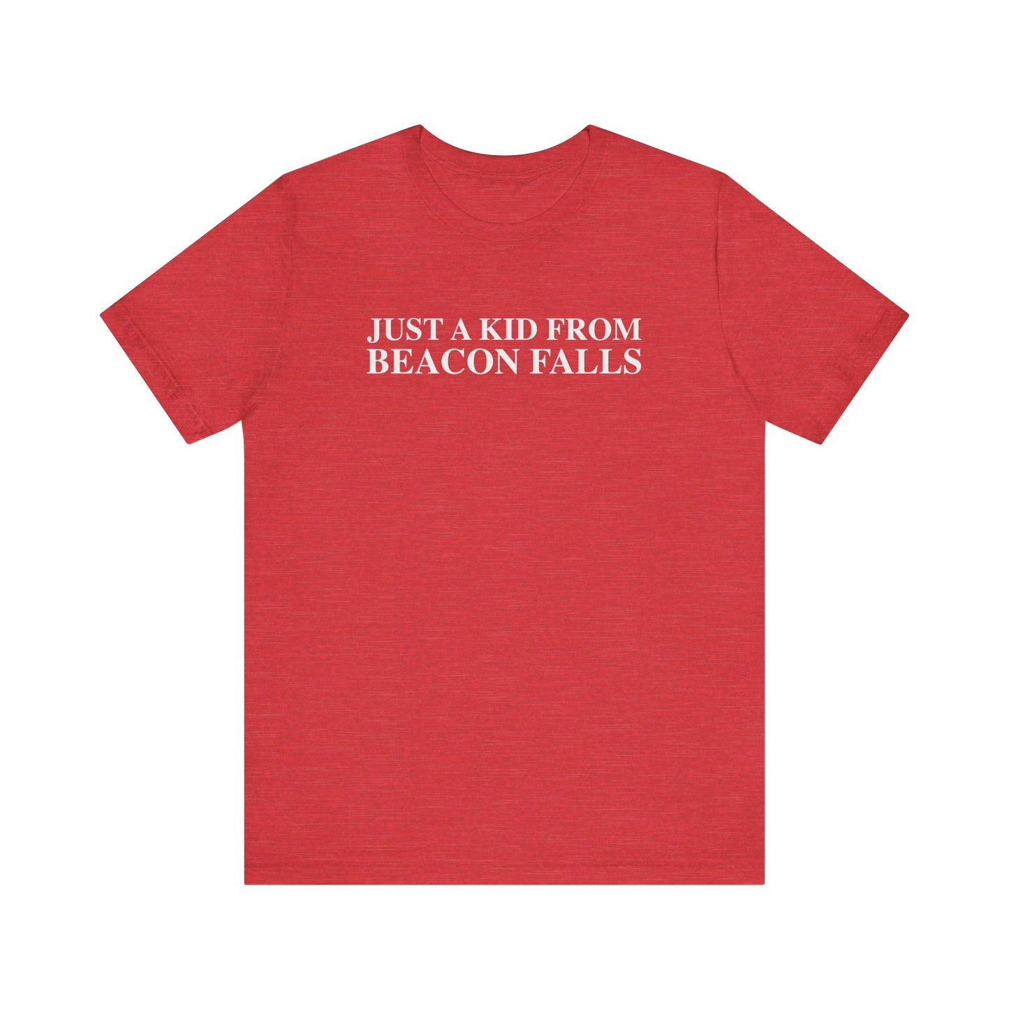 Just a kid from Beacon Falls Unisex Jersey Short Sleeve T-Shirt
