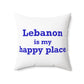 Lebanon is My Happy Place Spun Polyester Square Pillow