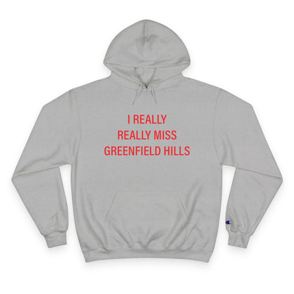I Really Really Miss Greenfield Hill Champion Hoodie