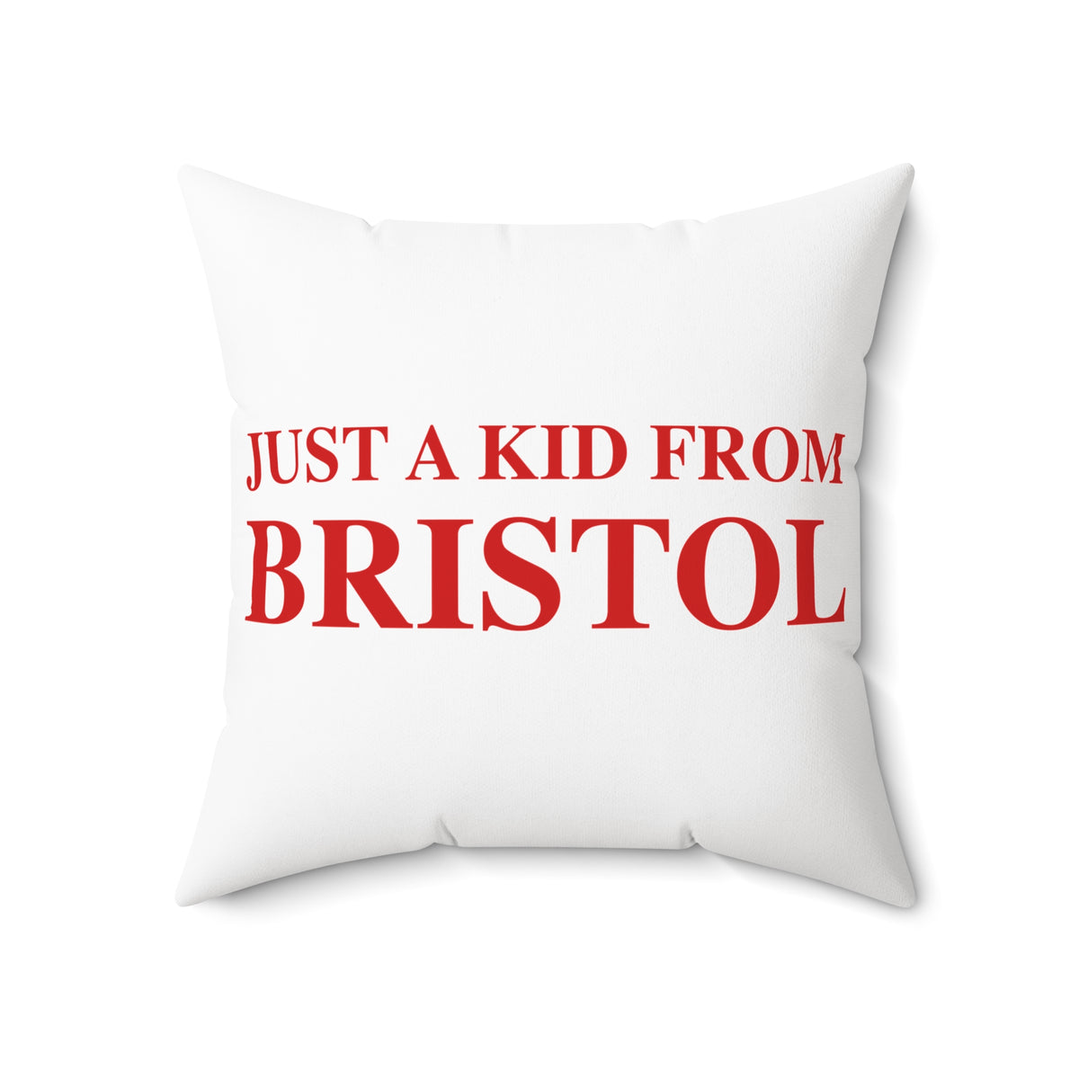 Just a kid from Bristol Spun Polyester Square Pillow