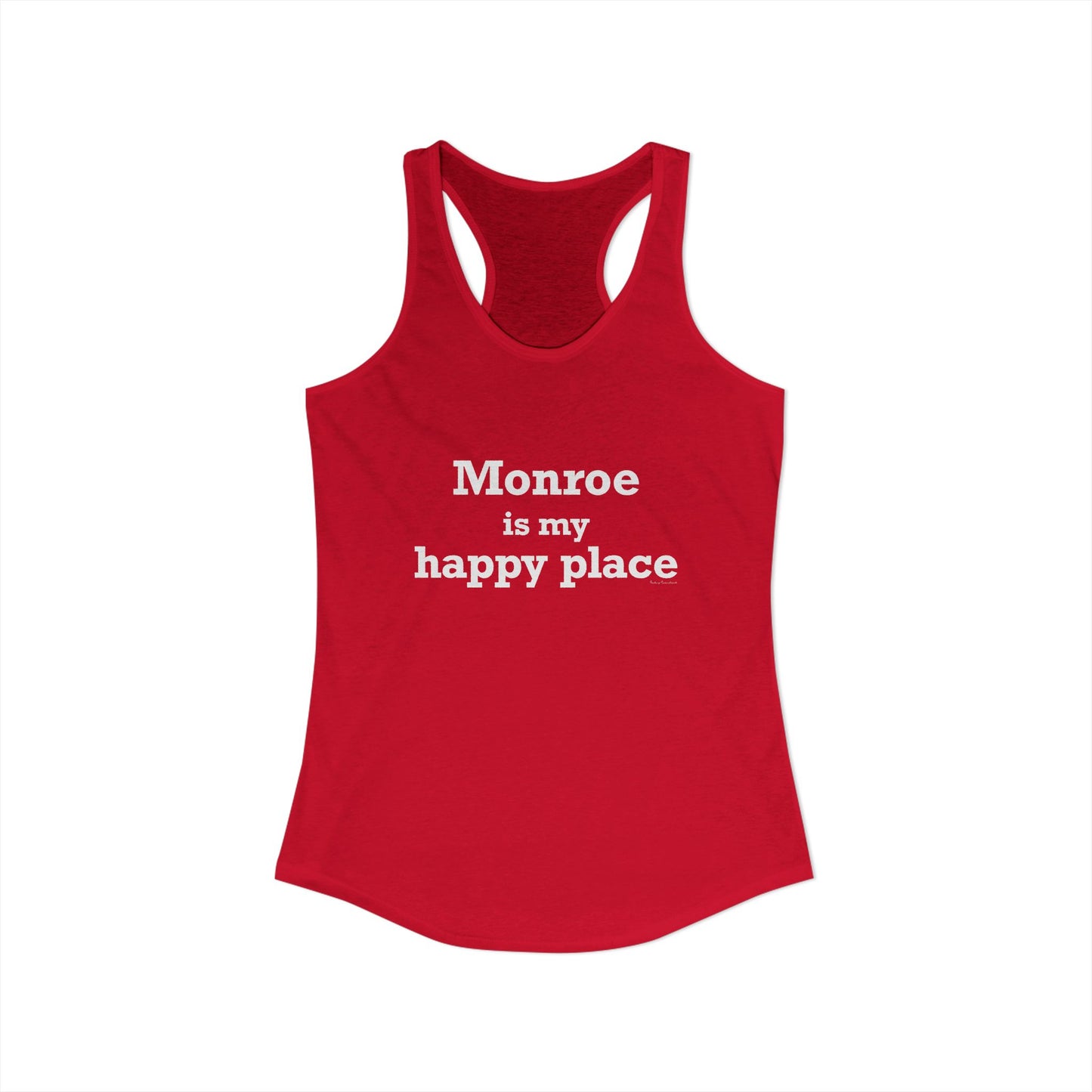 Monroe Is My Happy Place Women's Ideal Racerback Tank Top
