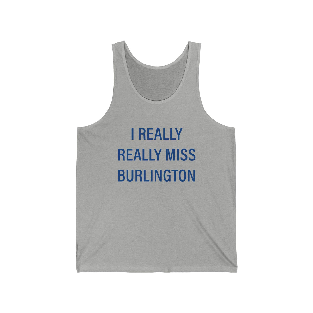 I Really Really Miss Burlington Unisex Jersey Tank Top