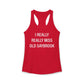 I Really Really Miss Old Saybrook Women's Ideal Racerback Tank Top