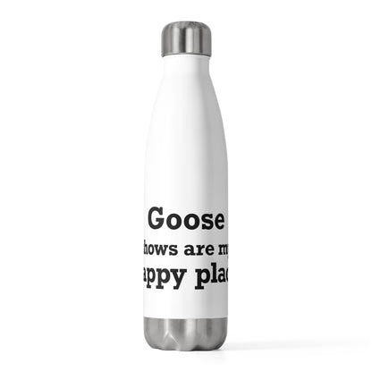 Goose Shows Are My Happy Place - Black 20oz Insulated Bottle