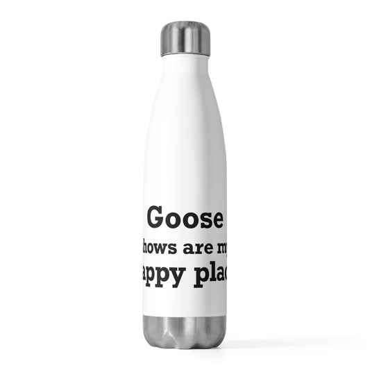 Goose Shows Are My Happy Place - Black 20oz Insulated Bottle