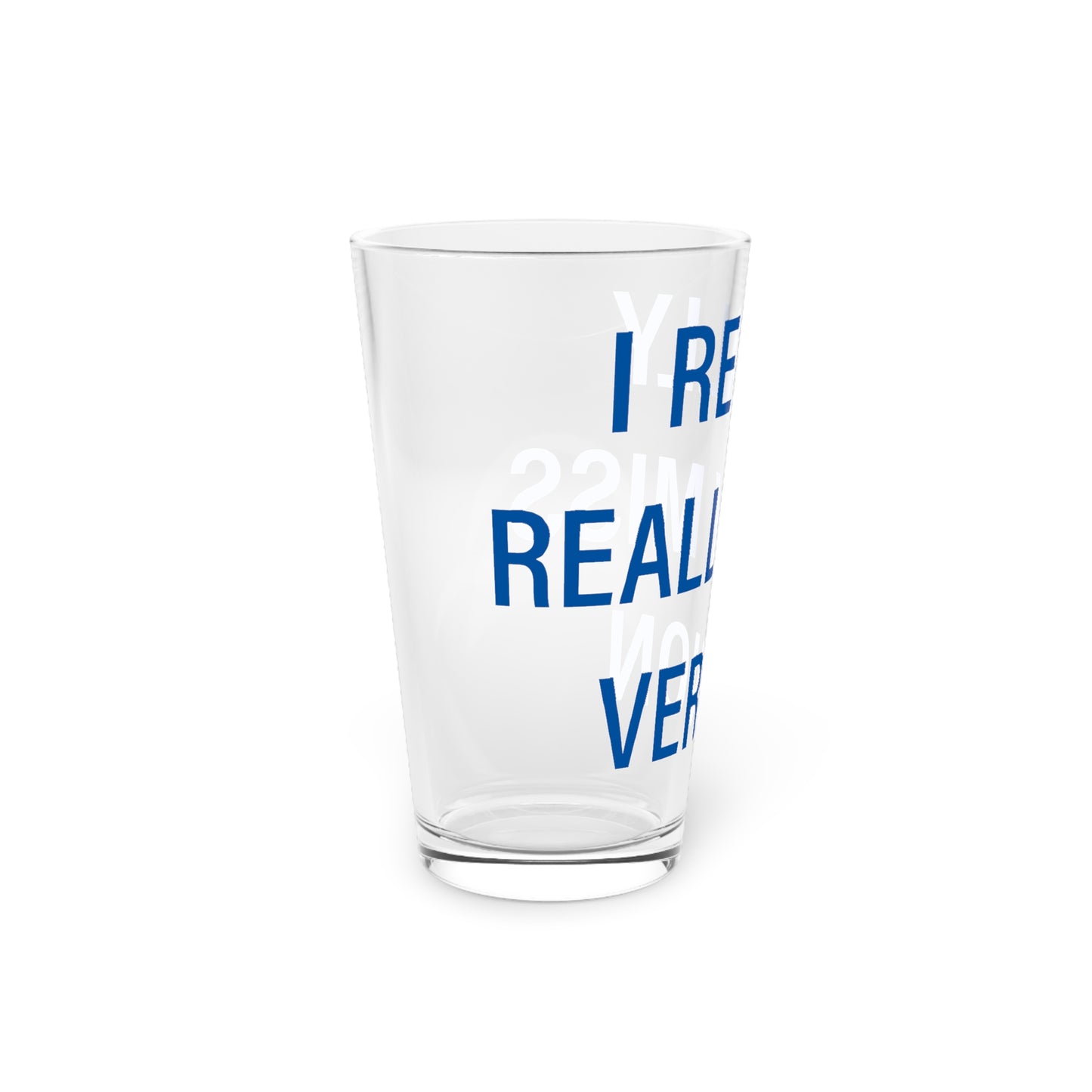 I Really Really Miss Vernon Pint Glass, 16oz