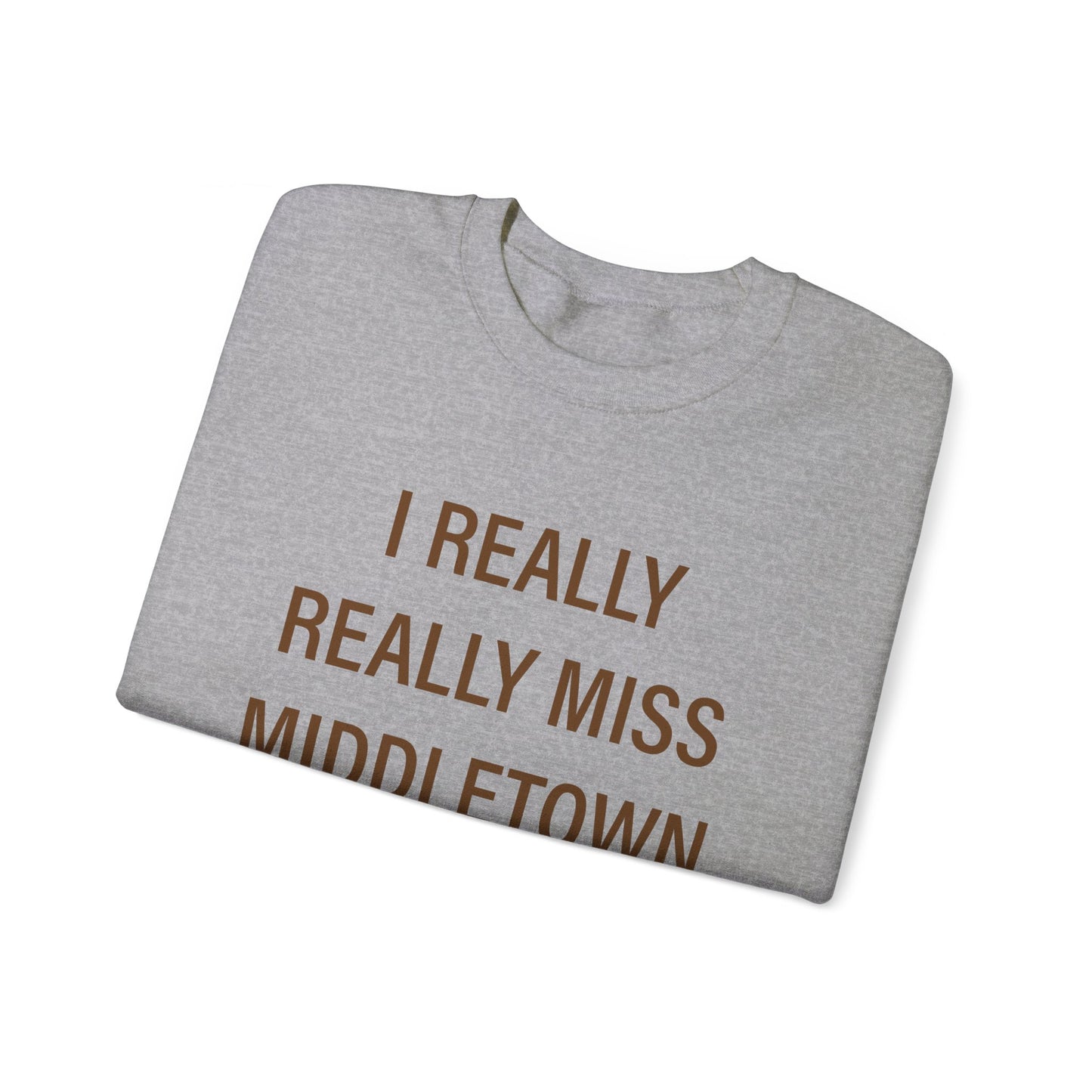 I Really Really Miss Middletown Unisex Heavy Blend™ Crewneck Sweatshirt