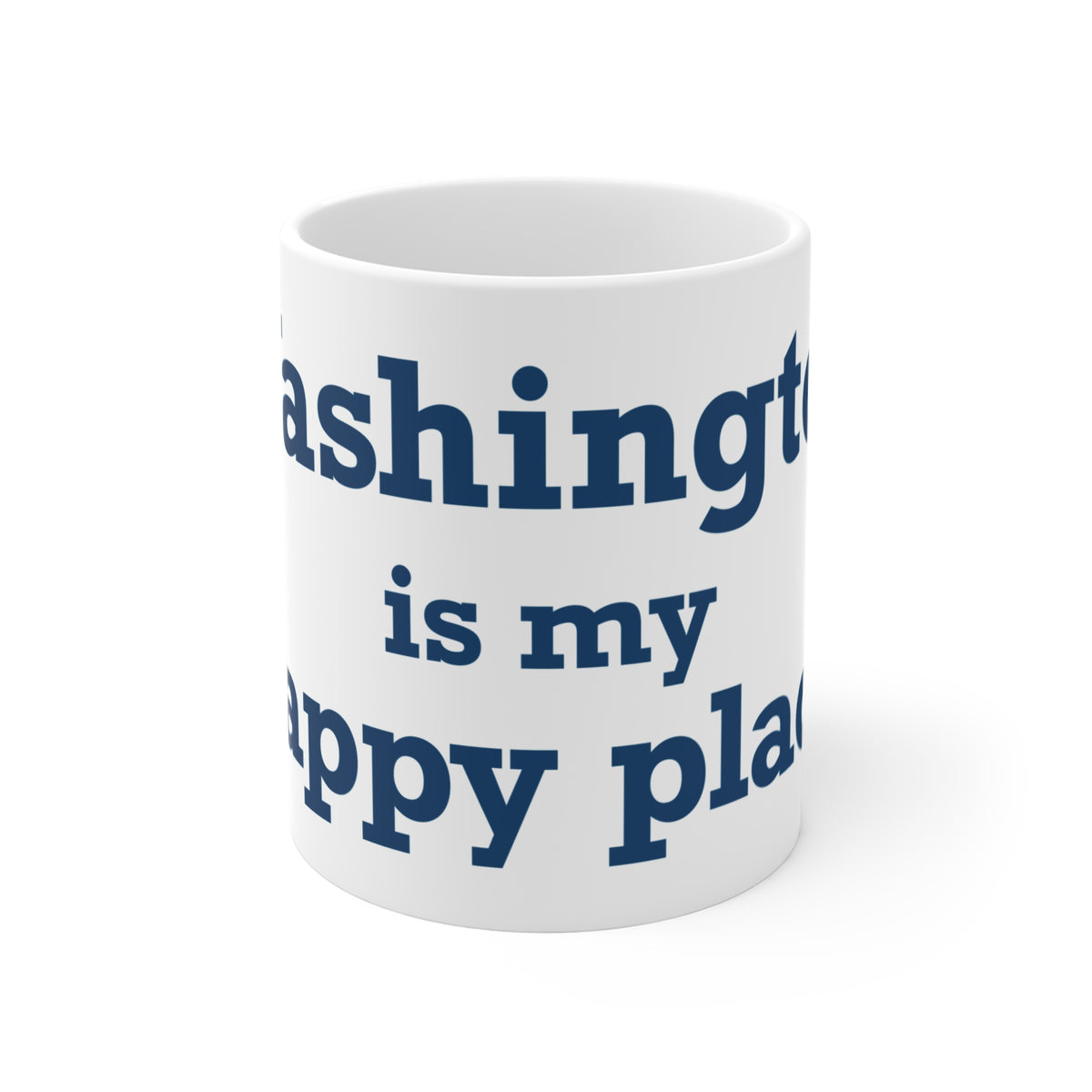 Washington is My Happy Place  Mug 11oz