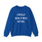 I Really Really Miss Bethel Unisex Heavy Blend™ Crewneck Sweatshirt