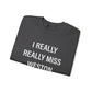 I Really Really Miss Weston Unisex Heavy Blend™ Crewneck Sweatshirt