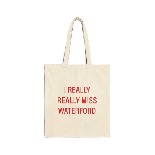 I Really Really Miss Waterford Cotton Canvas Tote Bag