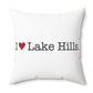 I Heart Lake Hills. Spun Polyester Square Pillow