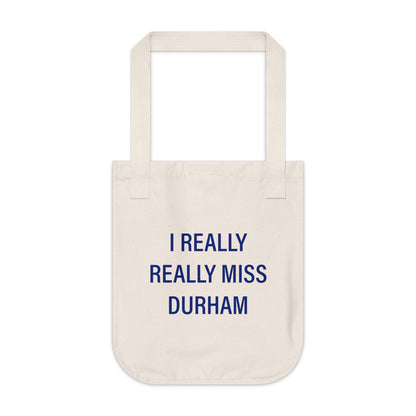 I Really Really Miss Durham Organic Canvas Tote Bag