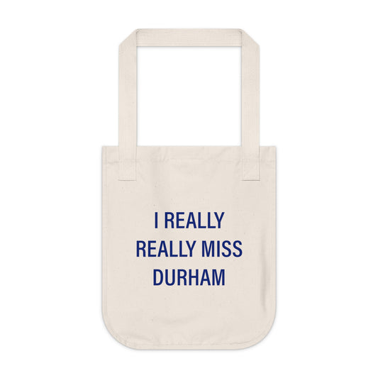 I Really Really Miss Durham Organic Canvas Tote Bag