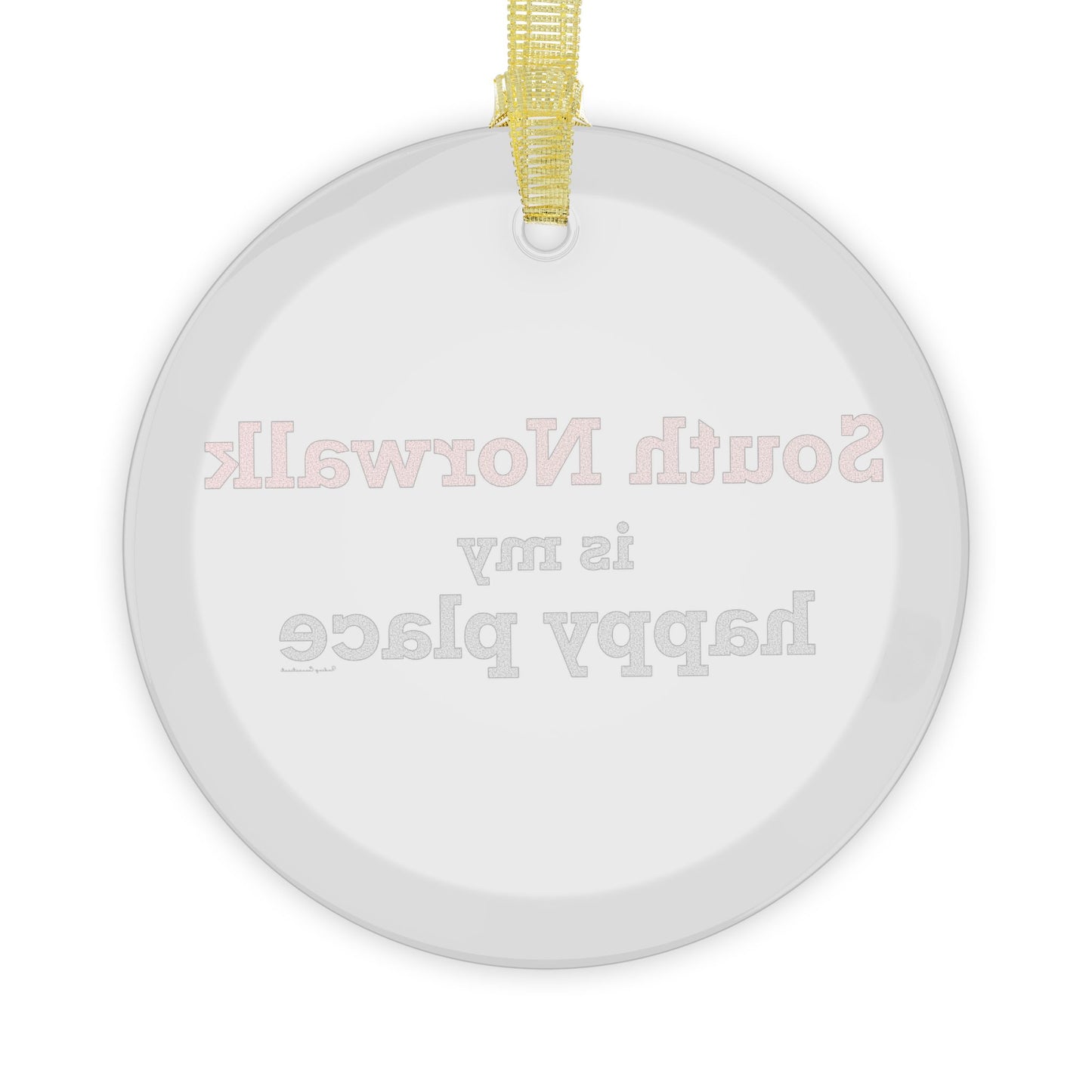 South Norwalk is My Happy Place  Glass Ornaments