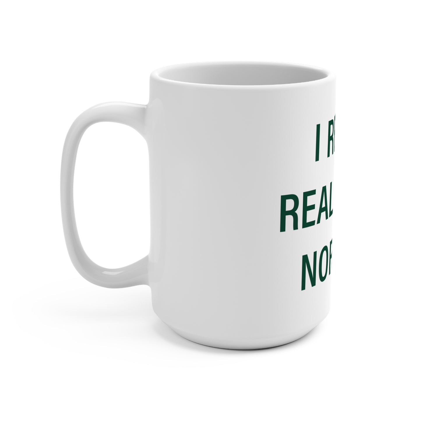 I Really Really Miss Norwalk  Mug 15oz