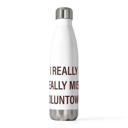 I Really Really Miss Voluntown 20oz Insulated Bottle