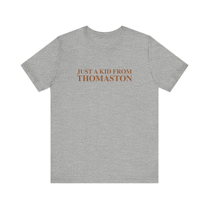 Just a kid from Thomaston Unisex Jersey Short Sleeve T-Shirt