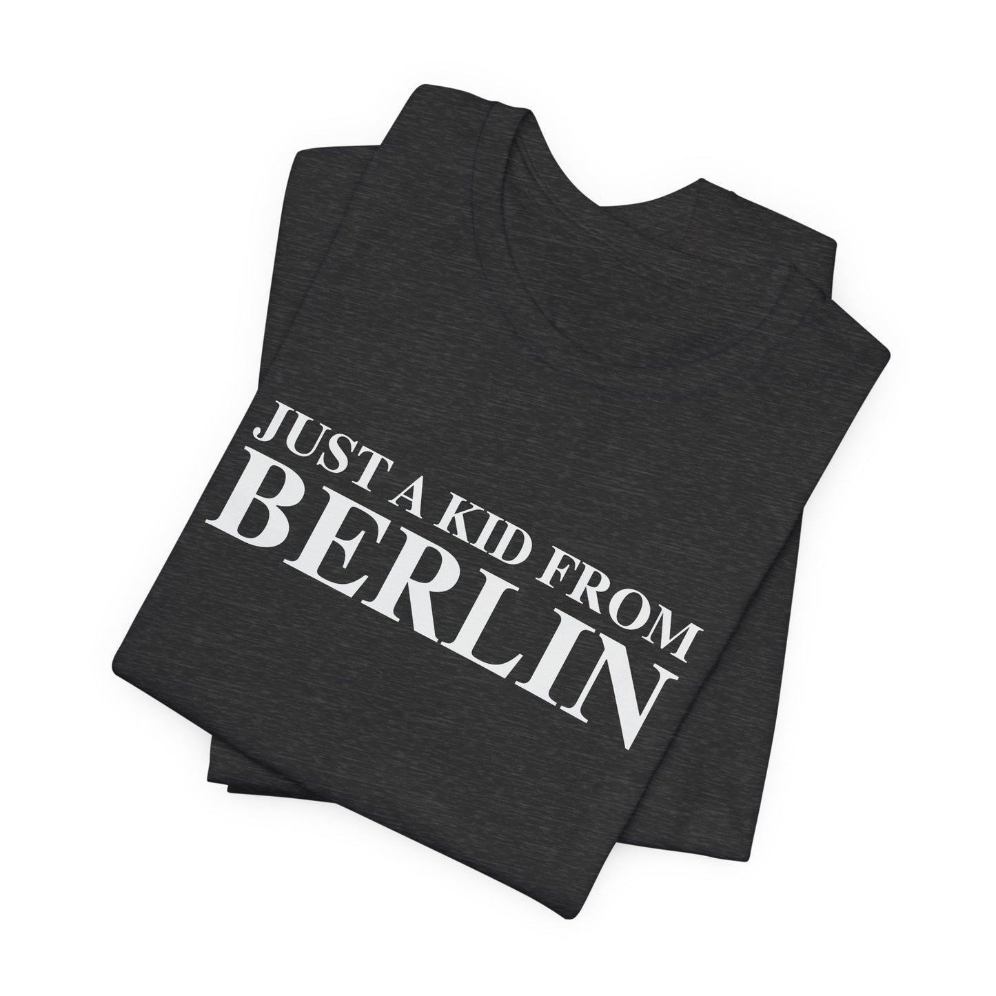 Just a kid from Berlin Unisex Jersey Short Sleeve T-Shirt