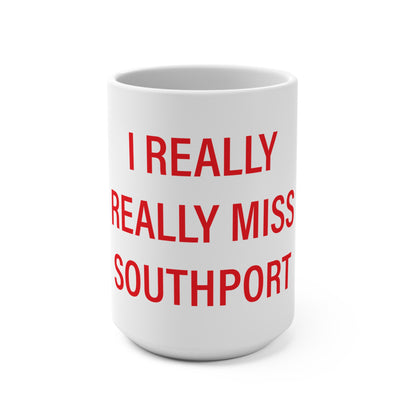 I Really Really Miss Southport Mug 15oz