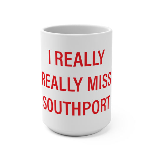 I Really Really Miss Southport Mug 15oz