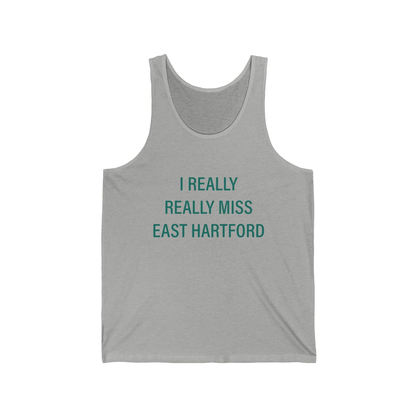 I Really Really Miss East Hartford Unisex Jersey Tank