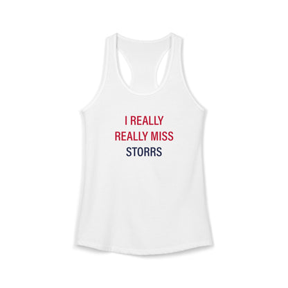 I Really Really Miss Storrs Women's Ideal Racerback Tank Top