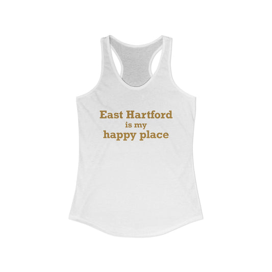 East Hartford is My Happy Place Women's Ideal Racerback Tank Top