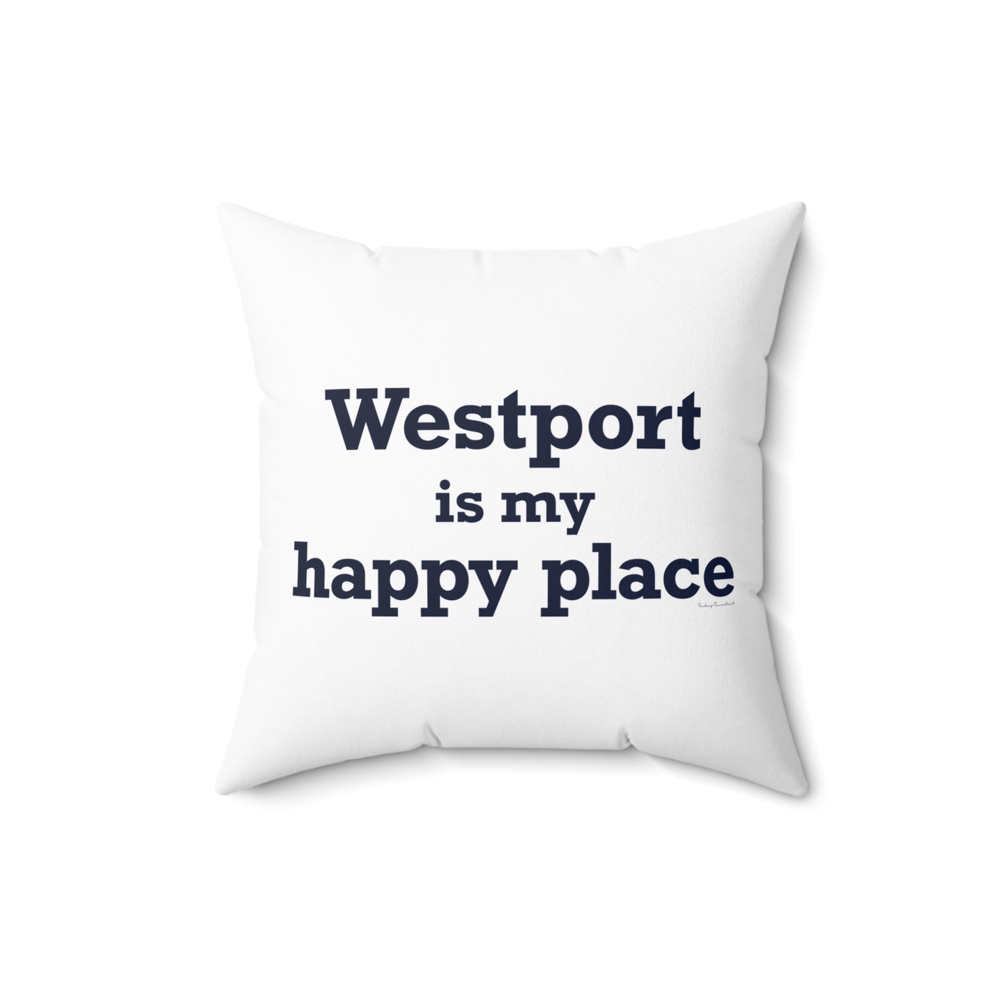 Westport Is My Happy Place Spun Polyester Square Pillow