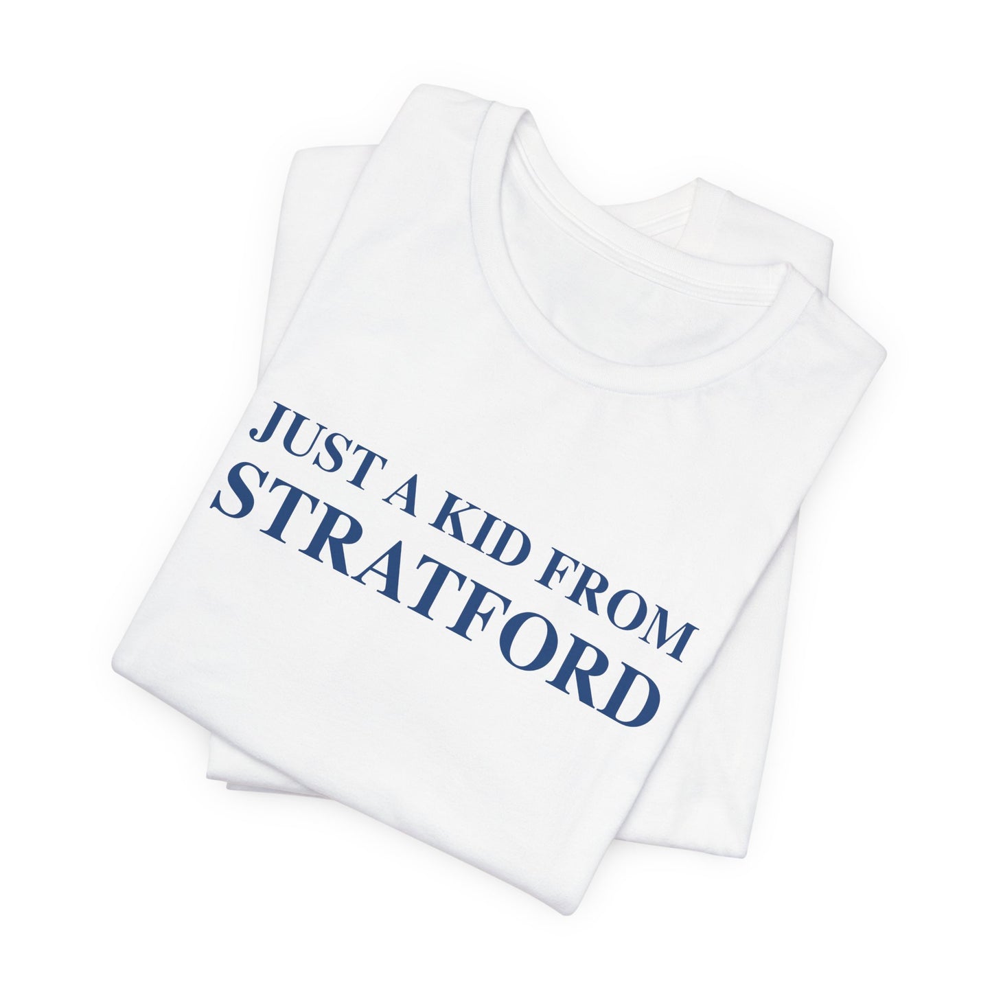 Just a kid from Stratford Unisex Jersey Short Sleeve Tee