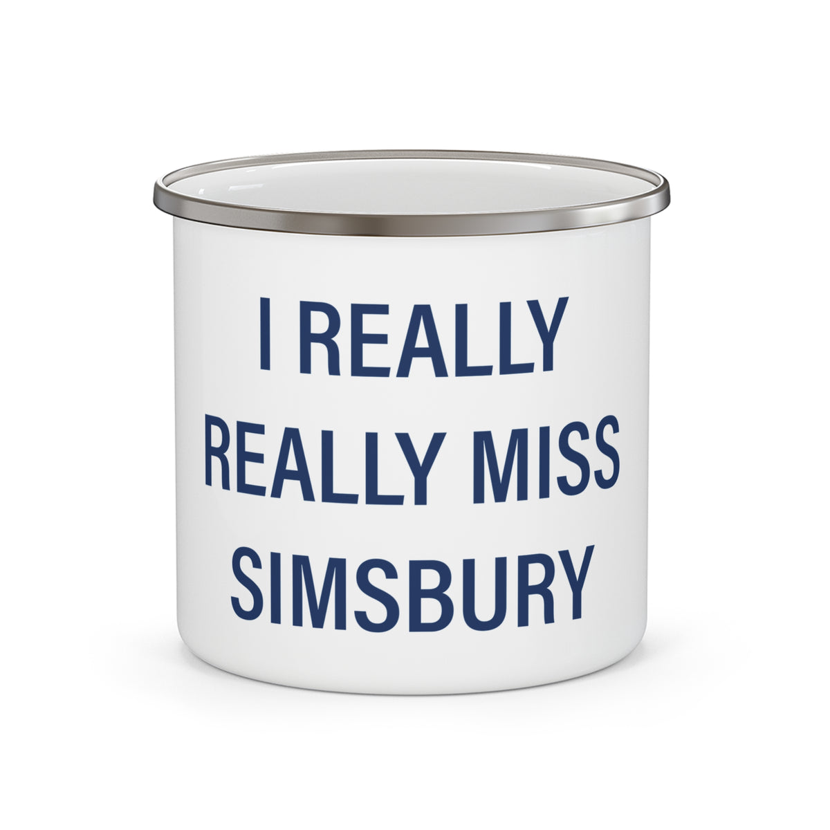 I Really Really Miss Simsbury Enamel Camping Mug