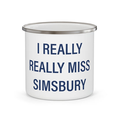 I Really Really Miss Simsbury Enamel Camping Mug