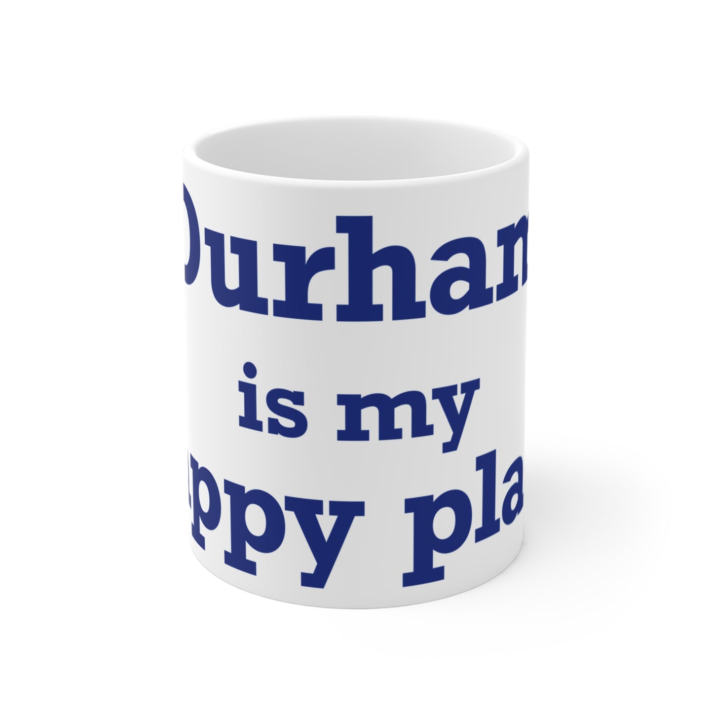 Durham is My Happy Place Mug 11oz