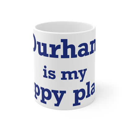 Durham is My Happy Place Mug 11oz