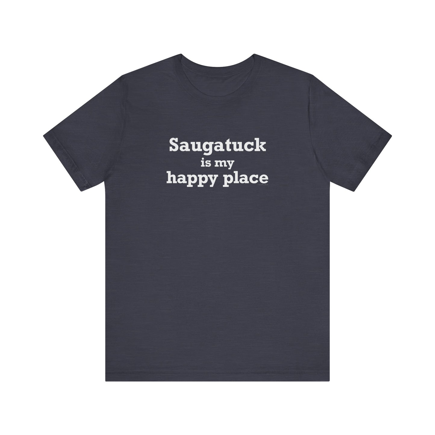Saugatuck Is My Happy Place Unisex Jersey Short Sleeve T-Shirt